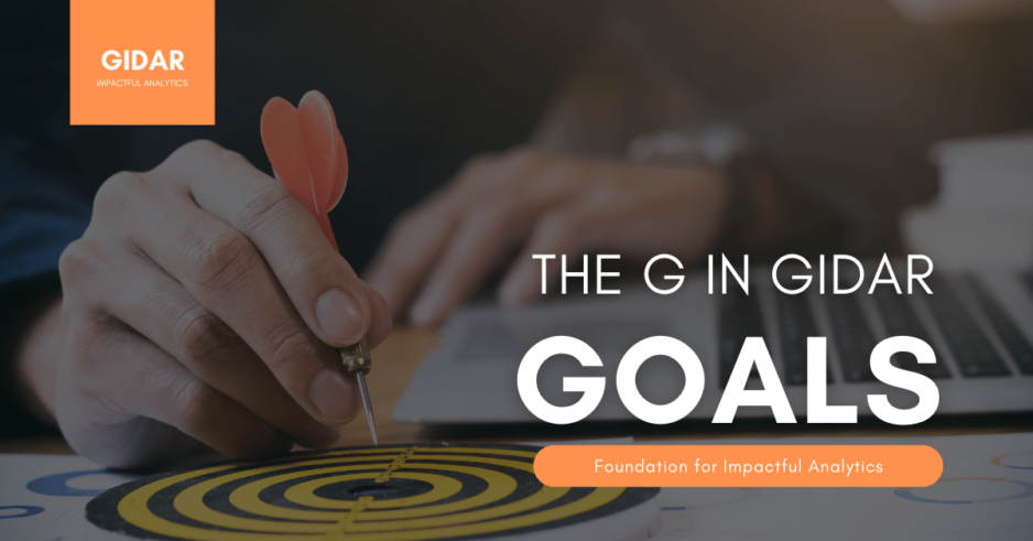 The G in GIDAR Analytics: Business Goals